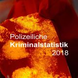 Polizeiliche Kriminalstatistik 2018